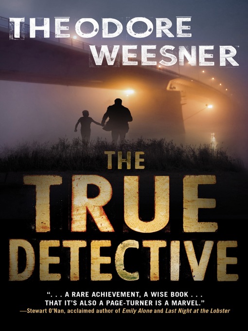 Title details for True Detective by Theodore Weesner - Available